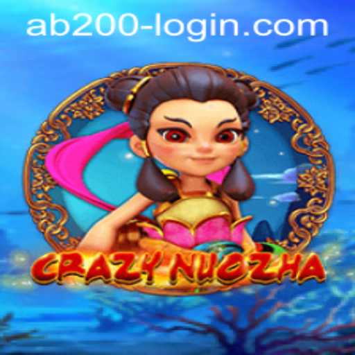 Discover the Exciting World of CrazyNuoZha with AB200 Login