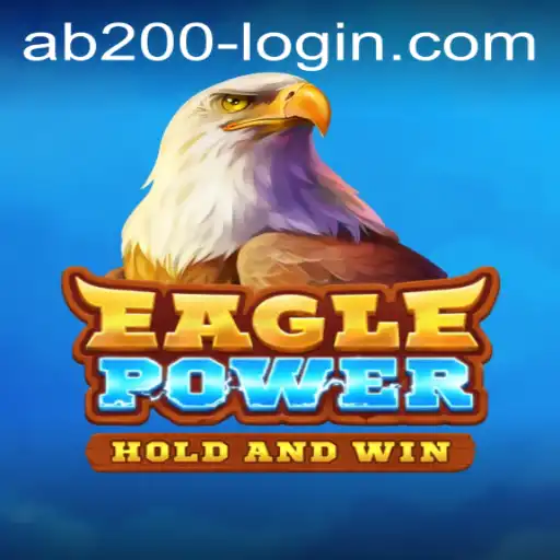 EaglePower: Soar With Strategy - The Ultimate Guide to AB200 Login and Game Mechanics